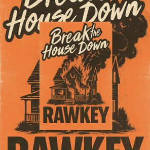 Rawkey – Break The House Down