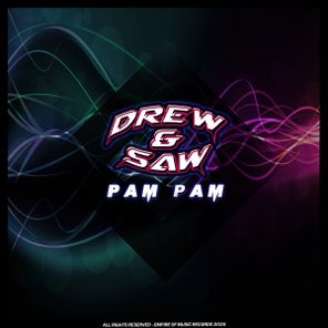 Drew & Saw – Pam Pam
