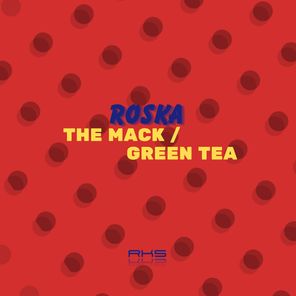 Roska – The Mack / Green Tea