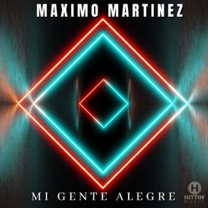 Maximo Martinez – Mi Gente Alegre