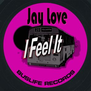 Jay Love (UK) - I Feel It 1 Jay Love (UK) – I Feel It