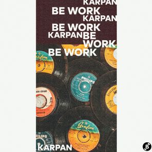 Karpan – Be Work (Extended Mix)