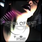 Jewell, Lightcamo – Glitches of Reality