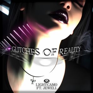 Jewell, Lightcamo – Glitches of Reality