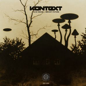 Kontext – Acid Reign/Bright Future