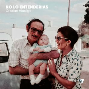 Cristian Hidalgo – No Lo Entenderías