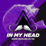 Mark Hickling (DJ M) – In My Head