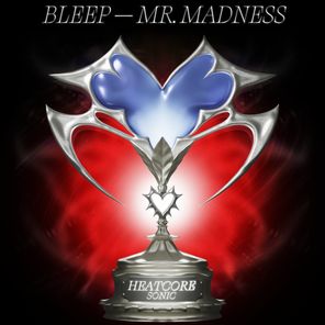 Mr. Madness – Bleep