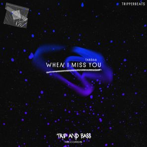 tripperbeats – When I Miss You – DnB