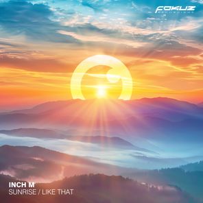 Inch M – Sunrise / Like That