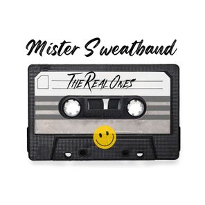 Mister Sweatband – The Real Ones