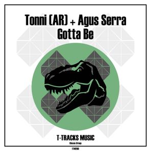 Tonni (AR), Agus Serra – Gotta Be