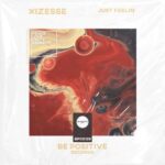 Xizesse – Just Feelin’