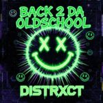 DISTRXCT – Back 2 Da OldSchool