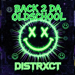 DISTRXCT – Back 2 Da OldSchool