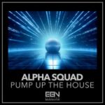 Alpha Squad – Pump Up The House