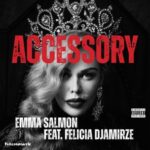 Emma Salmon, Felicia Djamirze – Accessory