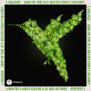 LARIGOLD – Around The Sun – Destination Unknown