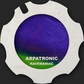 Arpatronic – Ravemaniac