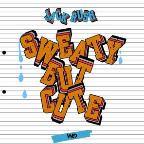 Jack Rush – Sweaty but Cute