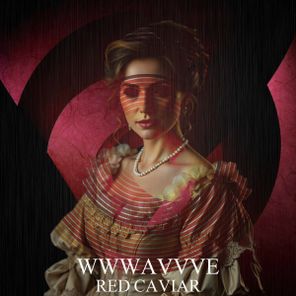 wwwavvve – Red Caviar