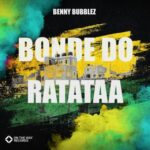 Benny Bubblez – Bonde Do Ratataa