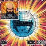 Jérémy Delvila – Toxic Disco 006
