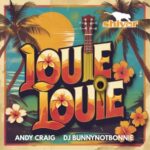 Andy Craig, DJ Bunnynotbonnie – Louie Louie