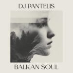 DJ Pantelis – Balkan Soul
