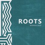 Warren Deep – Roots