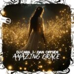 Dan Offside, DJ Cara – Amazing Grace