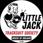 Tracksuit Society – House Of Dreams