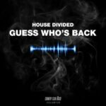 House Divided – Guess Who’s Back