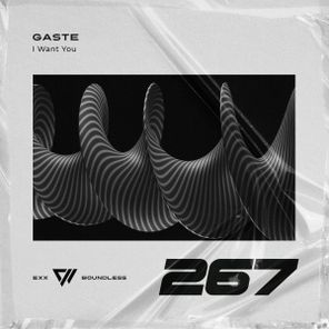GASTE – I Want You