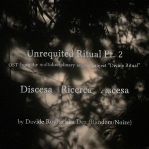 Dez (Random/Noize) – Unrequited Ritual, Pt. 2