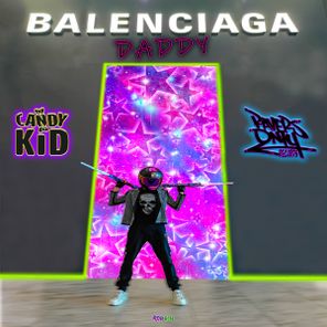 Candy Kid – Balenciaga Daddy