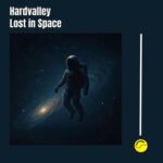 Hardvalley – Lost in Space