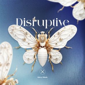 Mary Mesk – Disruptive