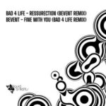 Bad 4 Life, Bevent – Ressurection / Fine With You