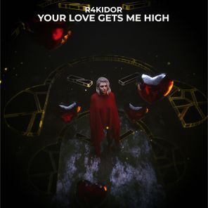 R4KIDOR – Your Love Gets Me High