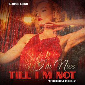 Stonebridge, Kendra Erika – I’m Nice Till I’m Not