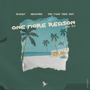 The Palm Tree Boy, RÆ – One More Reason