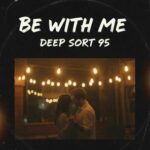 Deep Sort 95 – Be with Me