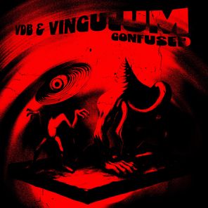 Vinculum, VDB – Confused