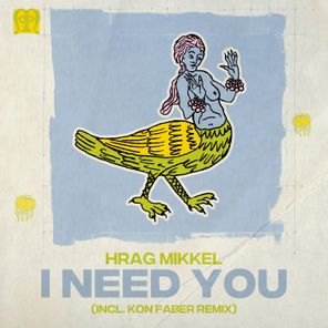 Hrag Mikkel, Kon Faber – I Need You