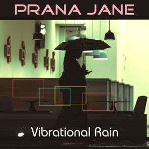 Prana Jane – Vibrational Rain