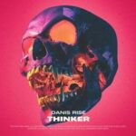 Danis Rise – Thinker