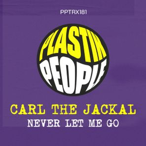Carl The Jackal – Never Let Me Go