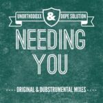 UnorthodoxX, Dope Solution – Needing You