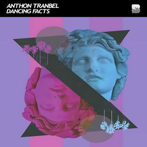 Anthon Tranbel – Dancing Facts